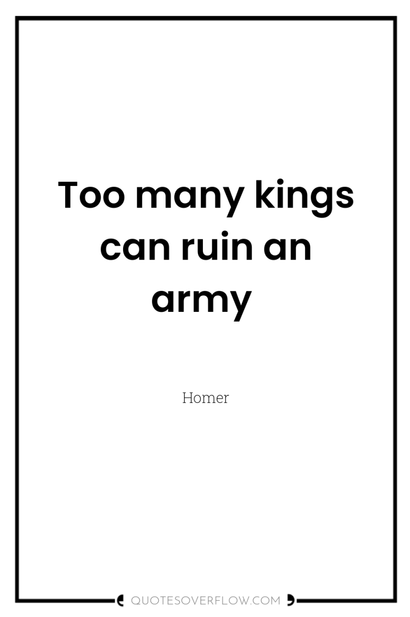 Too many kings can ruin an army 