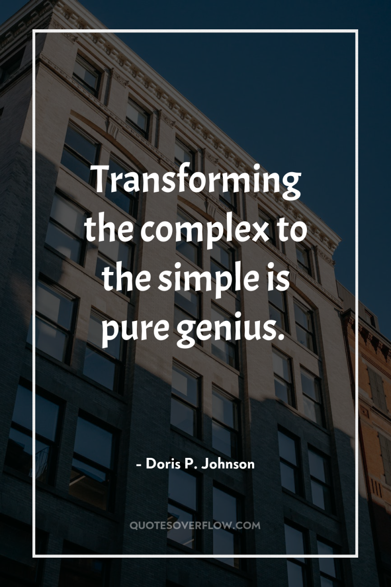Transforming the complex to the simple is pure genius. 