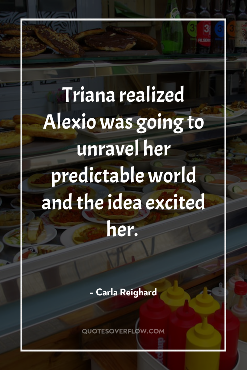 Triana realized Alexio was going to unravel her predictable world...