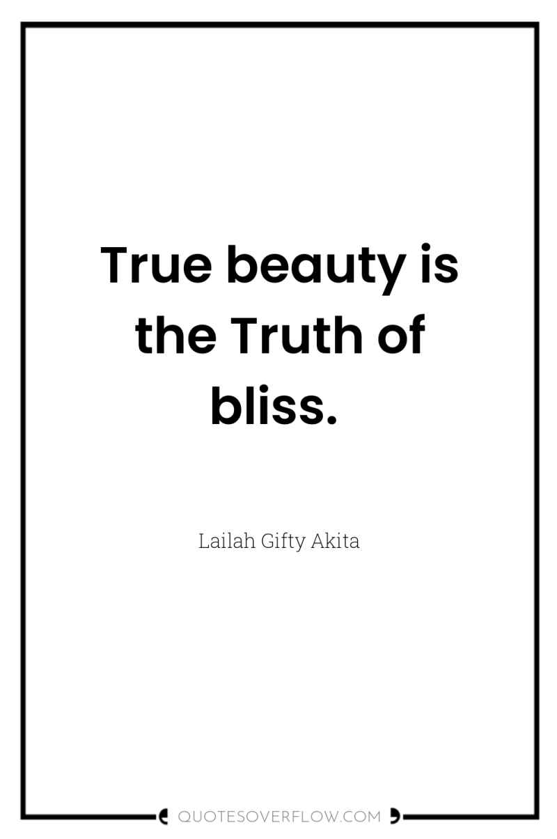 True beauty is the Truth of bliss. 