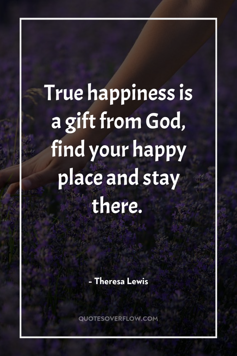 True happiness is a gift from God, find your happy...