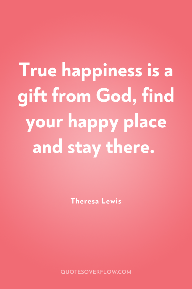 True happiness is a gift from God, find your happy...