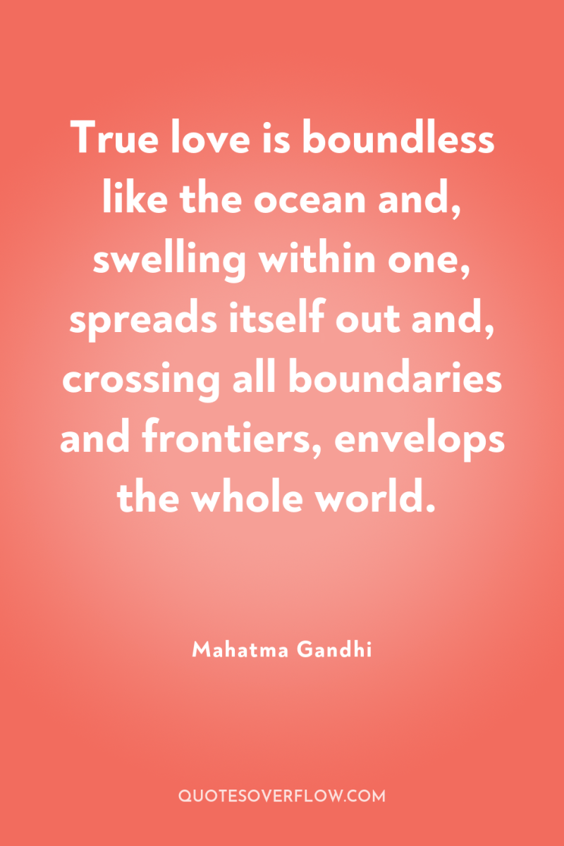 True love is boundless like the ocean and, swelling within...