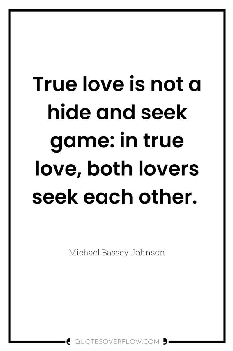 True love is not a hide and seek game: in...