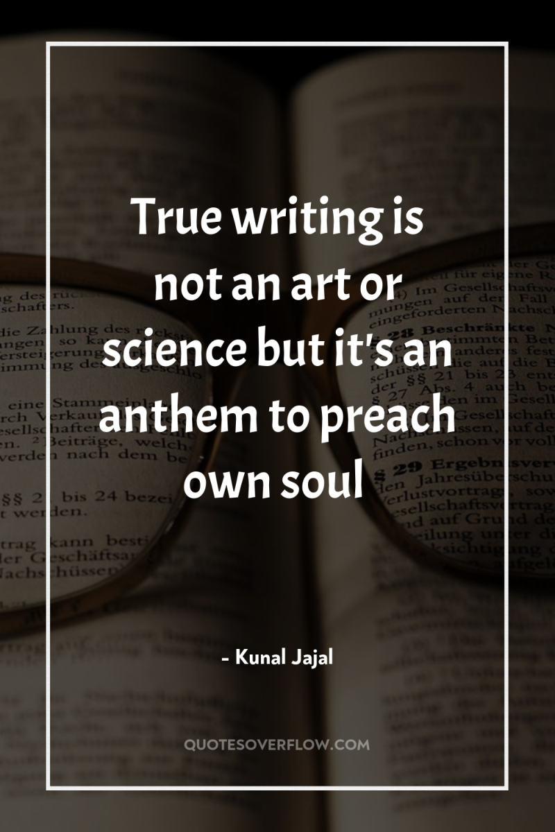 True writing is not an art or science but it's...