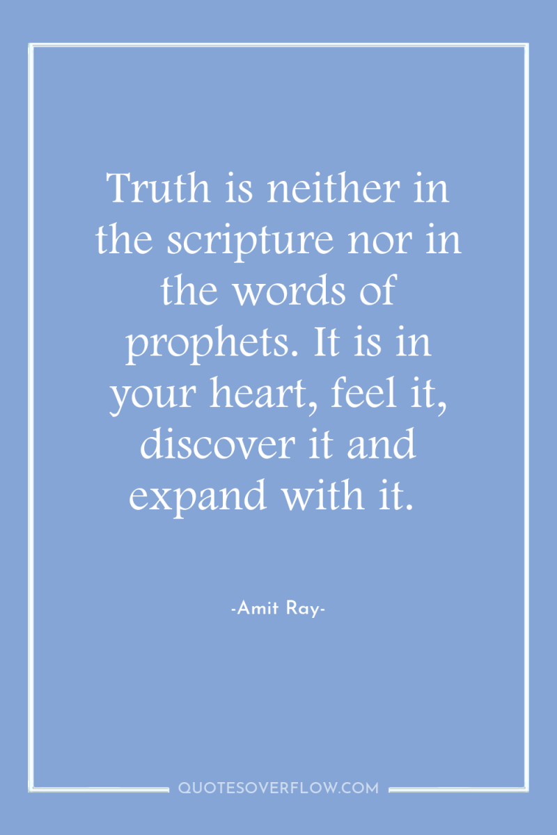 Truth is neither in the scripture nor in the words...