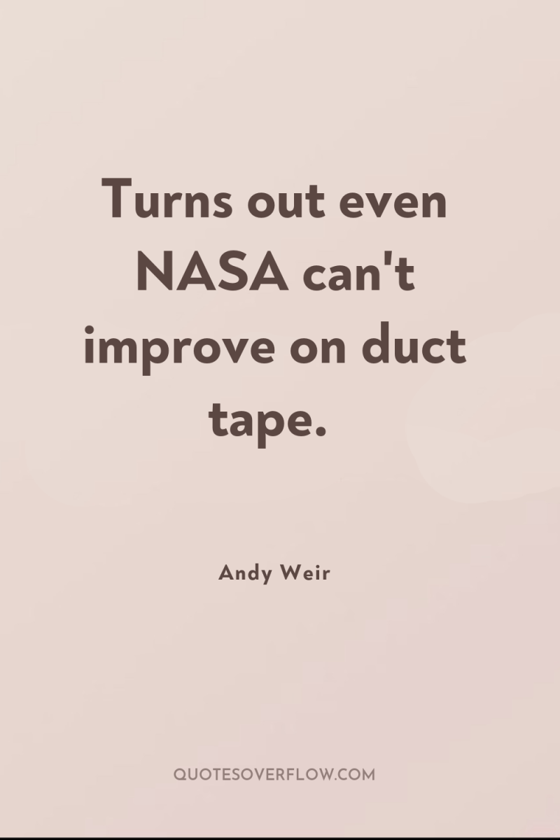 Turns out even NASA can't improve on duct tape. 