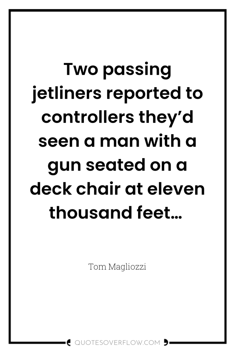 Two passing jetliners reported to controllers they’d seen a man...