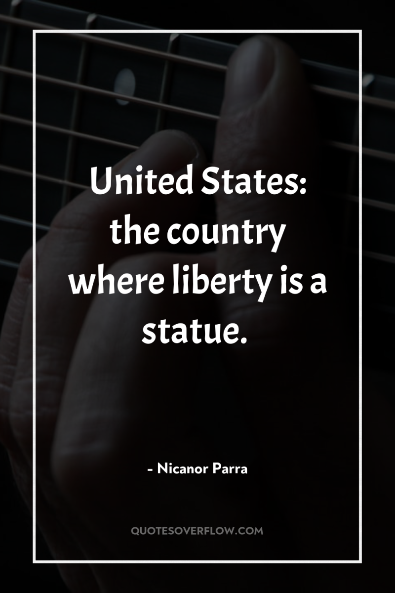 United States: the country where liberty is a statue. 