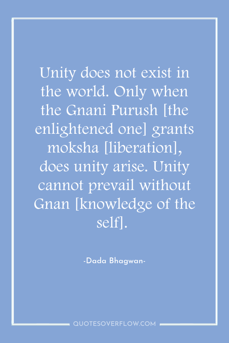 Unity does not exist in the world. Only when the...