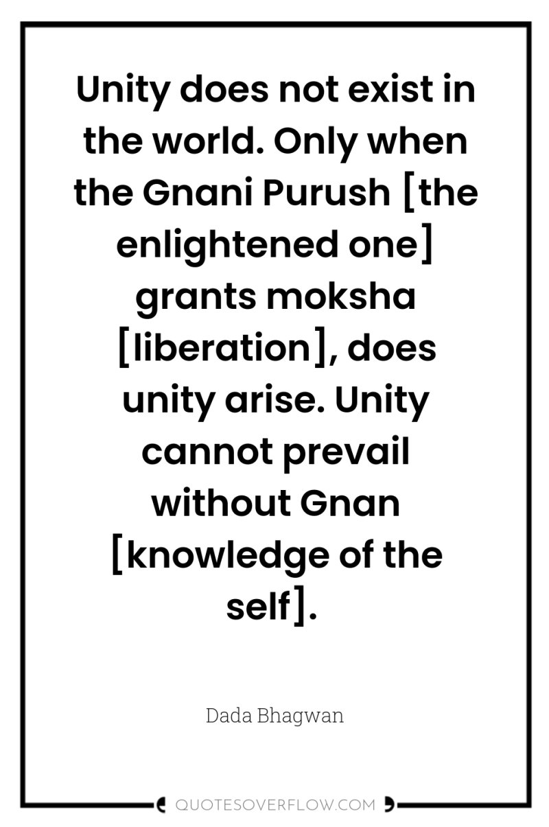 Unity does not exist in the world. Only when the...