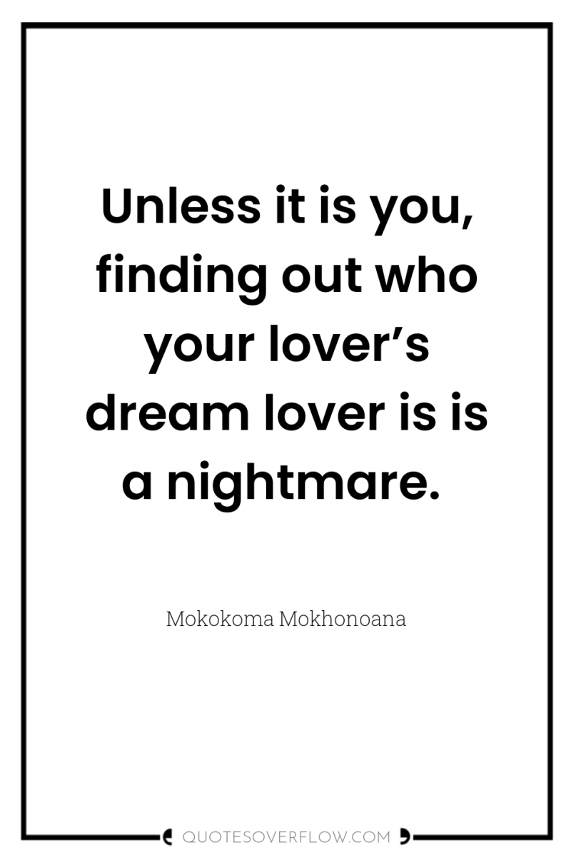 Unless it is you, finding out who your lover’s dream...
