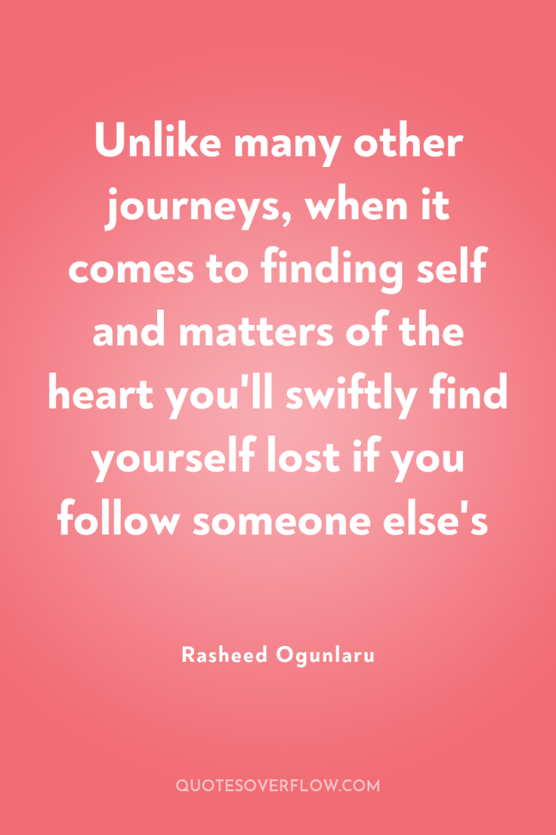 Unlike many other journeys, when it comes to finding self...