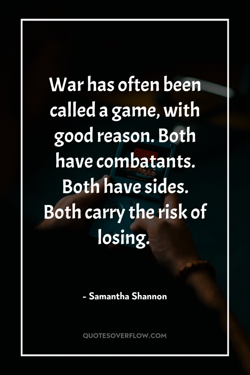War has often been called a game, with good reason....