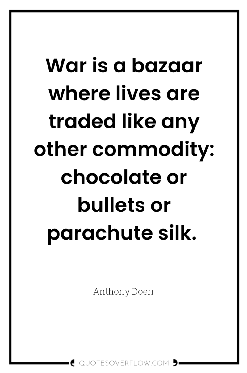 War is a bazaar where lives are traded like any...