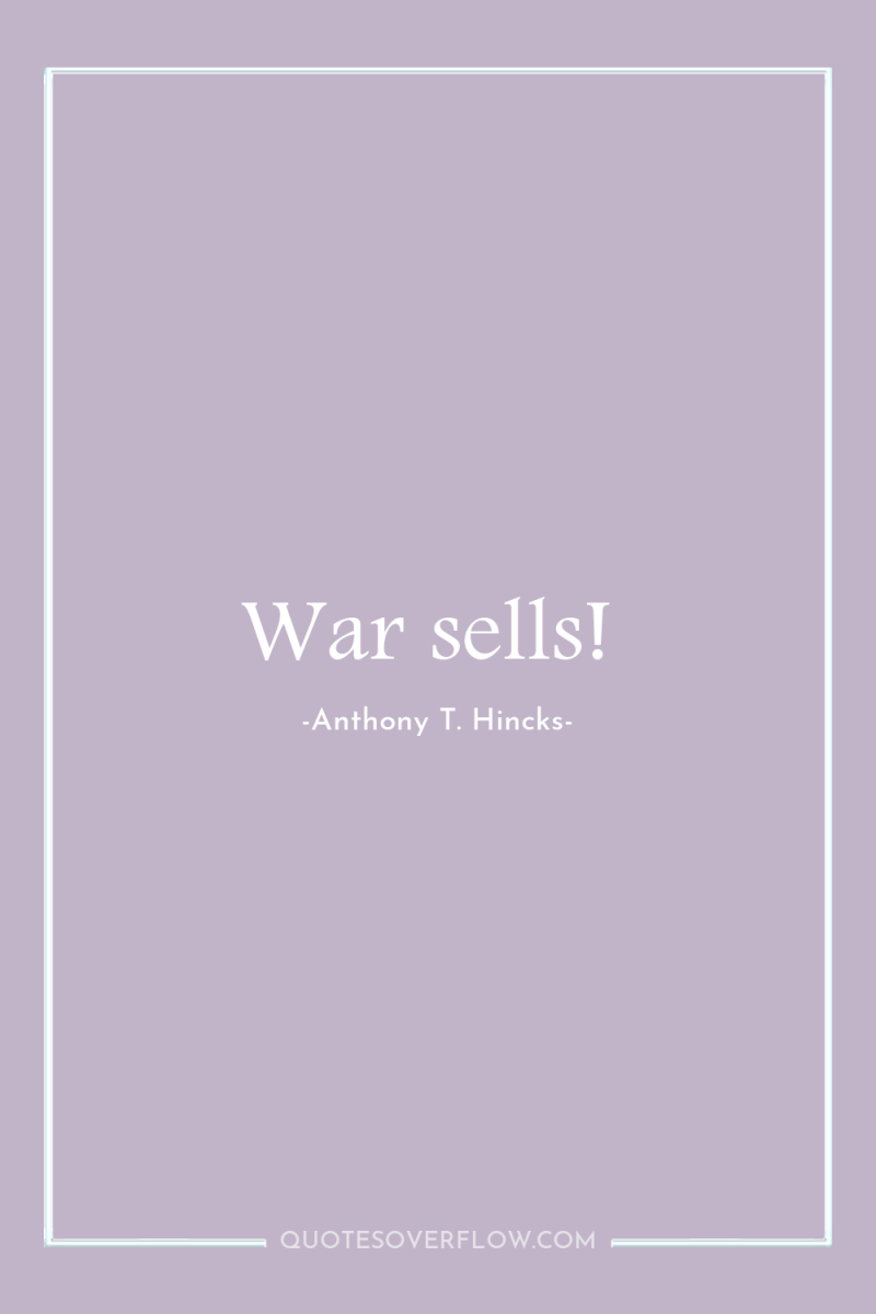 War sells! 