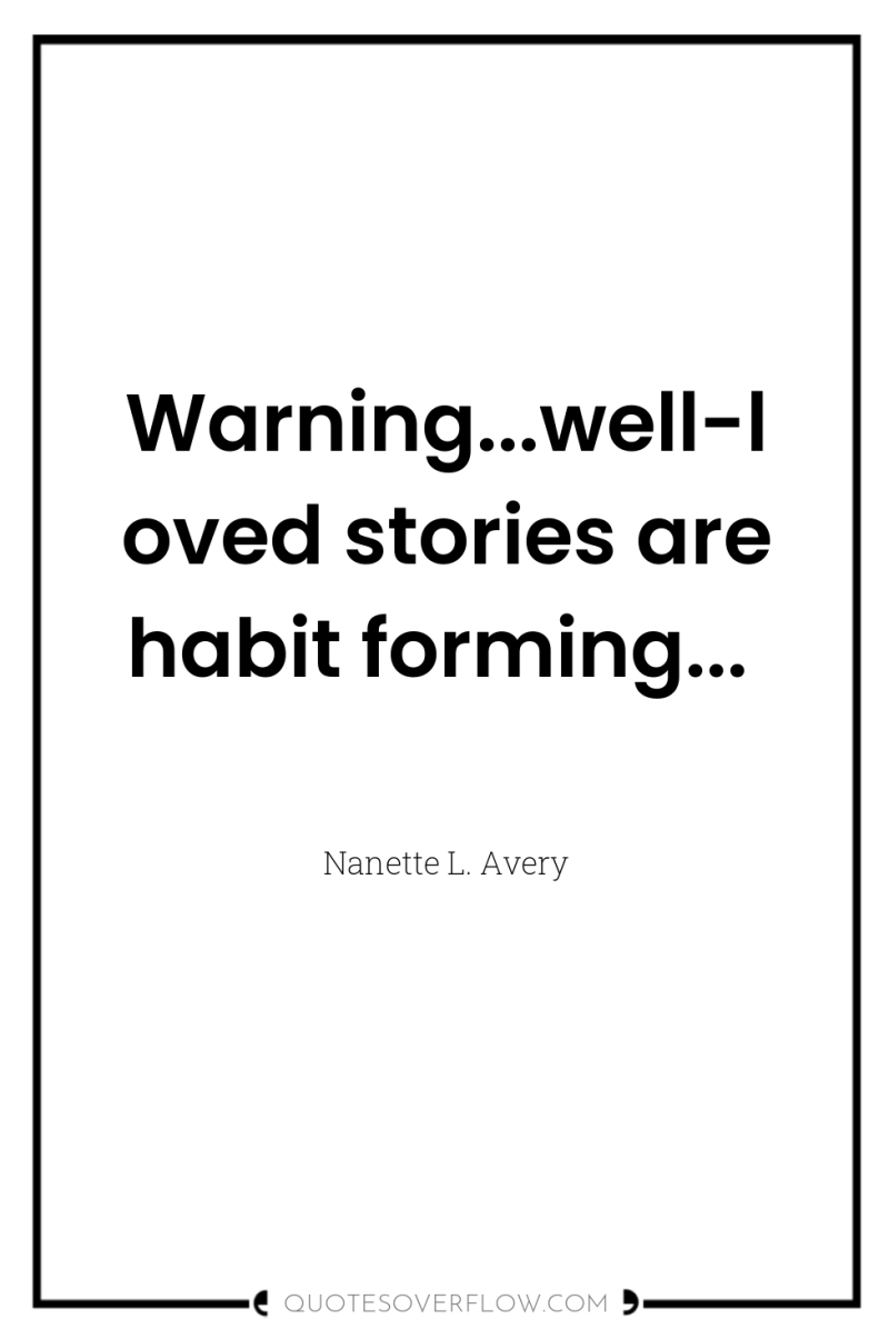 Warning...well-loved stories are habit forming... 