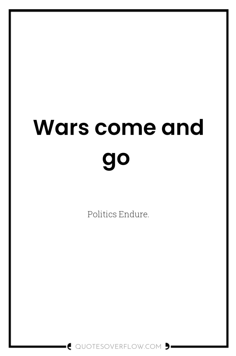 Wars come and go 