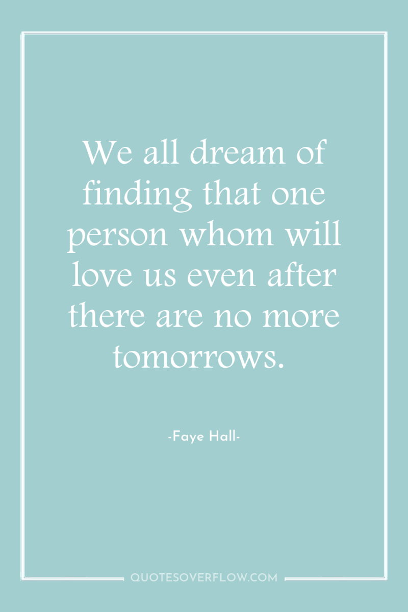 We all dream of finding that one person whom will...