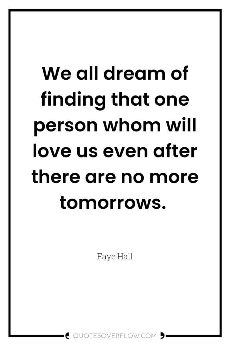 We all dream of finding that one person whom will...