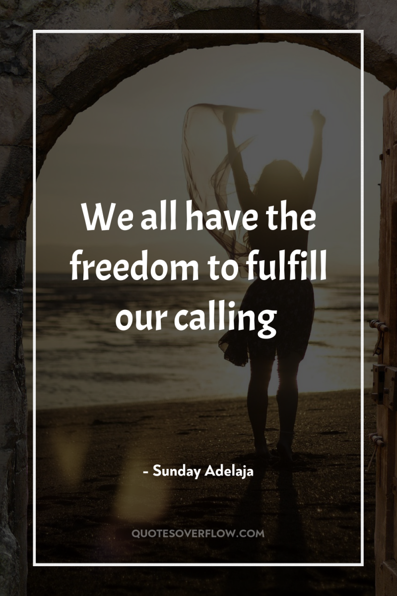 We all have the freedom to fulfill our calling 
