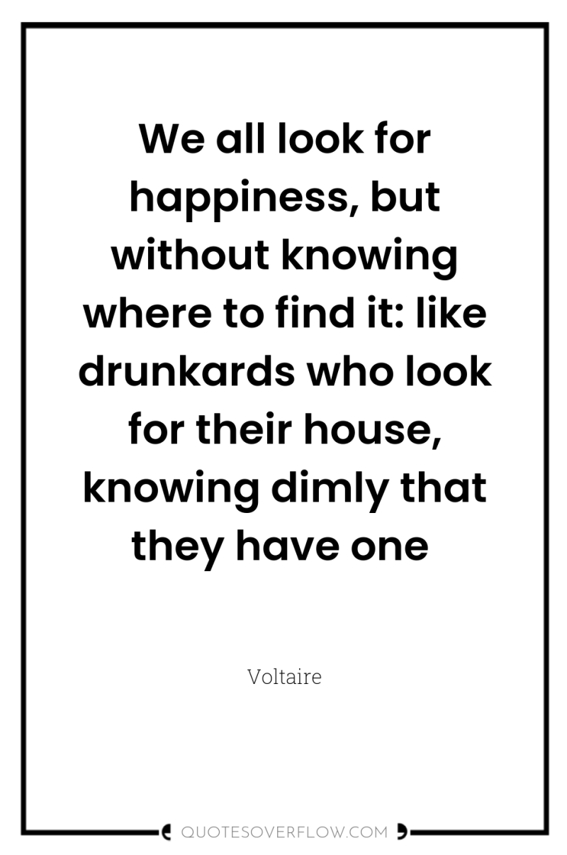 We all look for happiness, but without knowing where to...