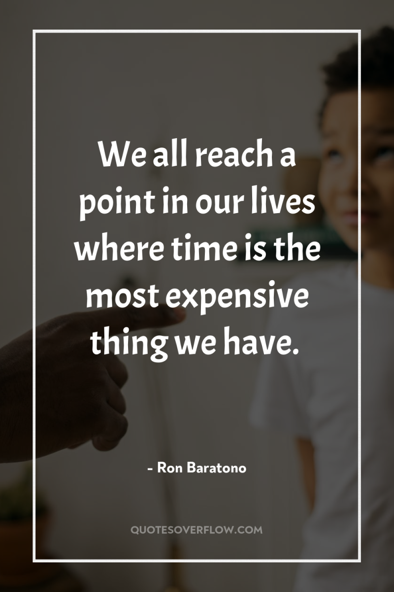 We all reach a point in our lives where time...