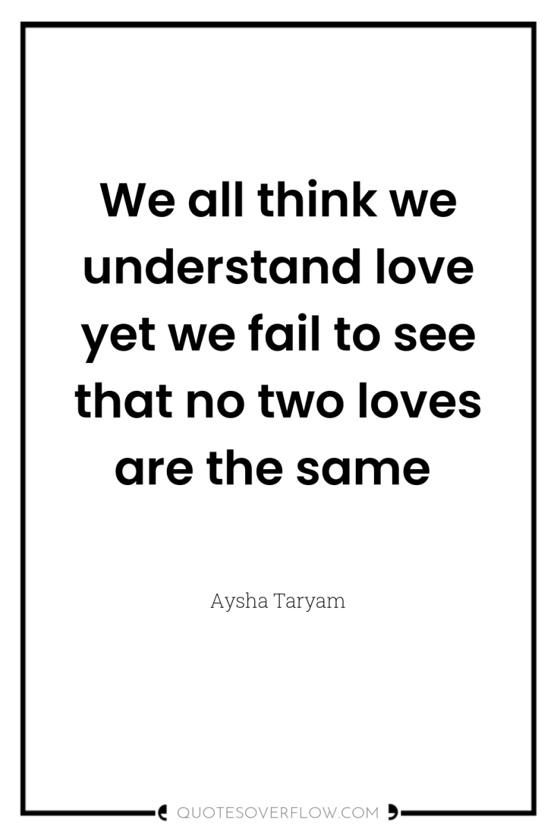 We all think we understand love yet we fail to...