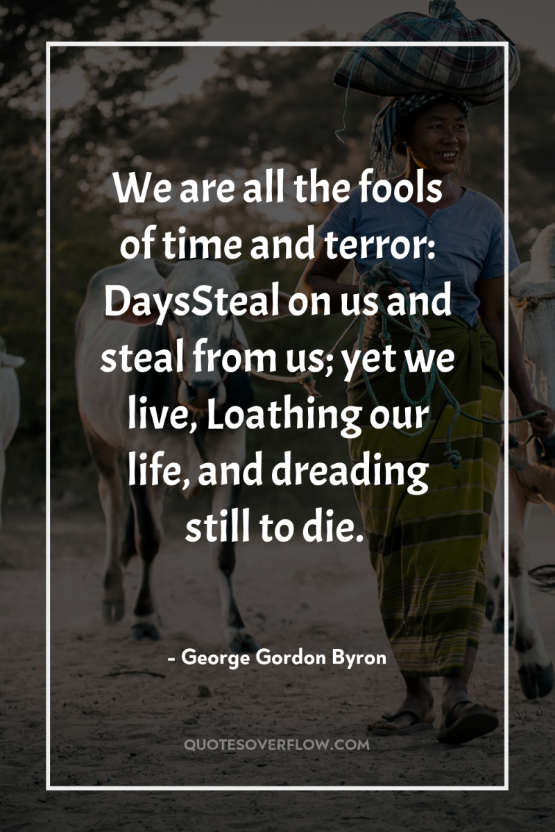 We are all the fools of time and terror: DaysSteal...
