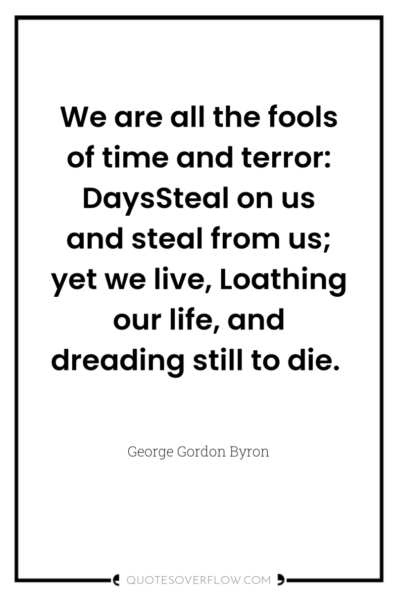 We are all the fools of time and terror: DaysSteal...