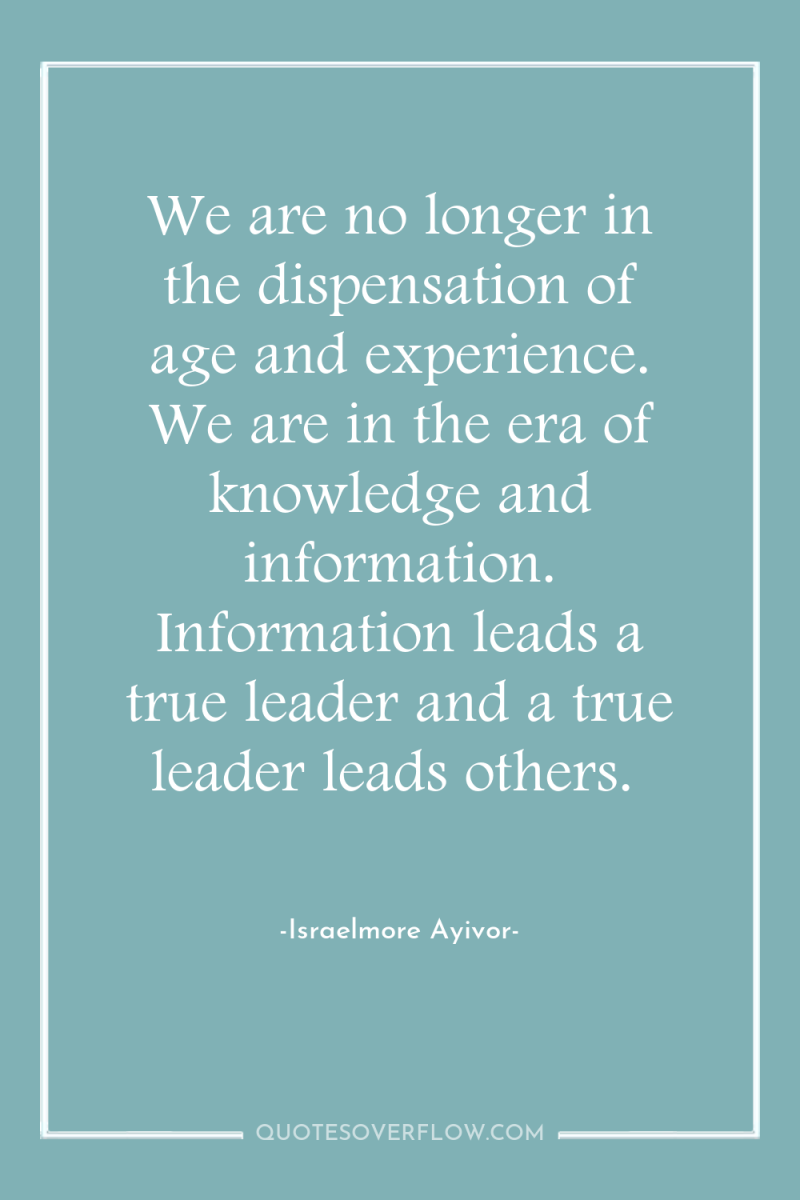 We are no longer in the dispensation of age and...