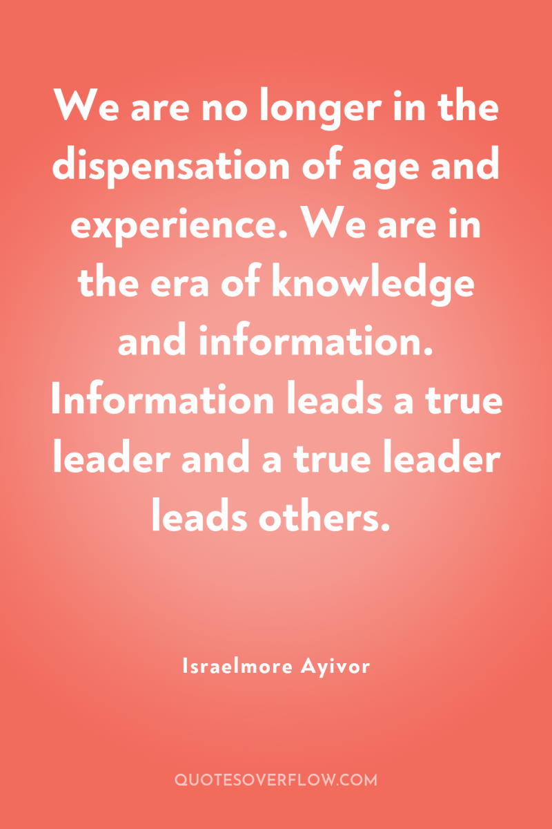 We are no longer in the dispensation of age and...