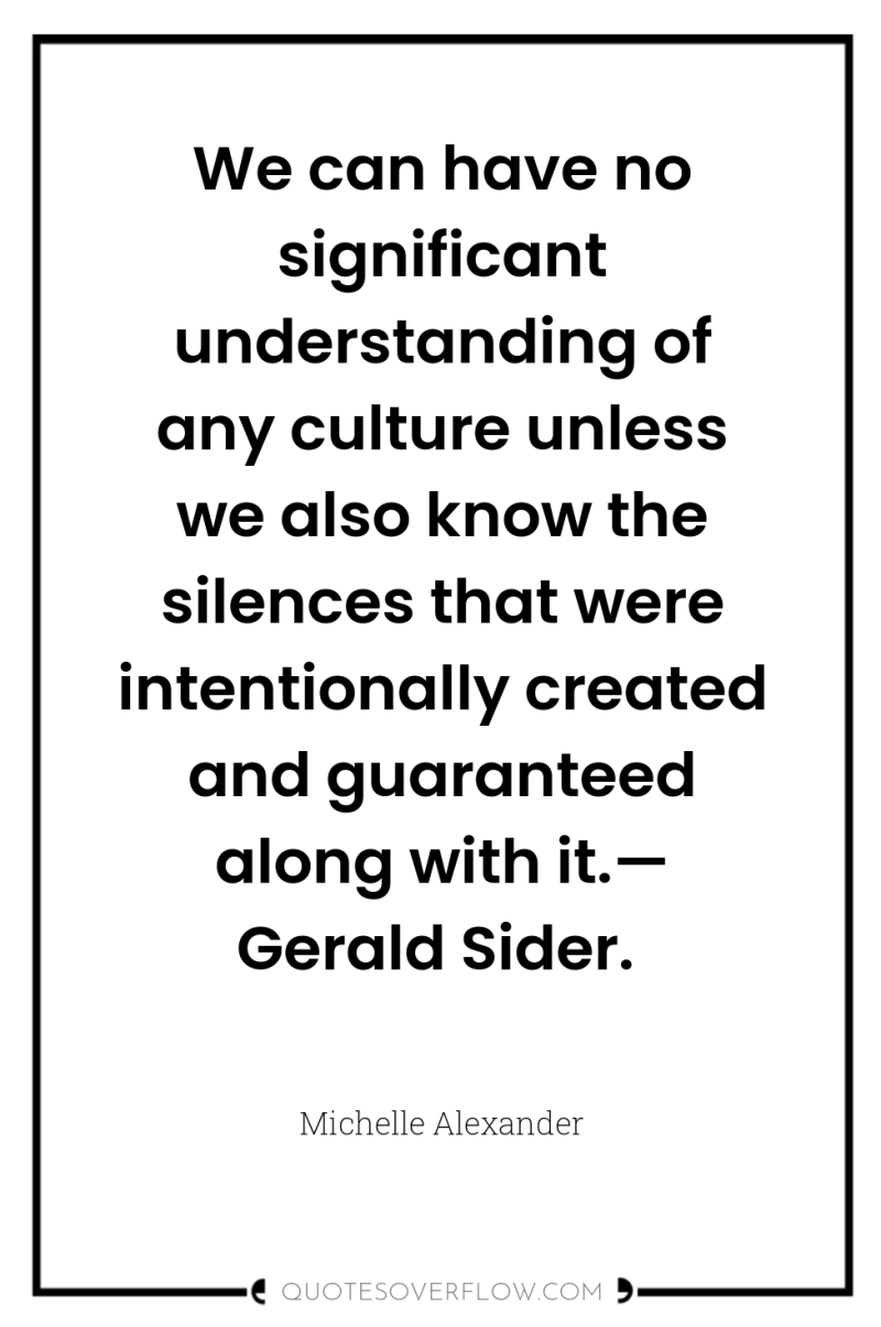 We can have no significant understanding of any culture unless...