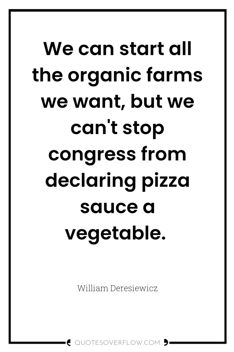 We can start all the organic farms we want, but...