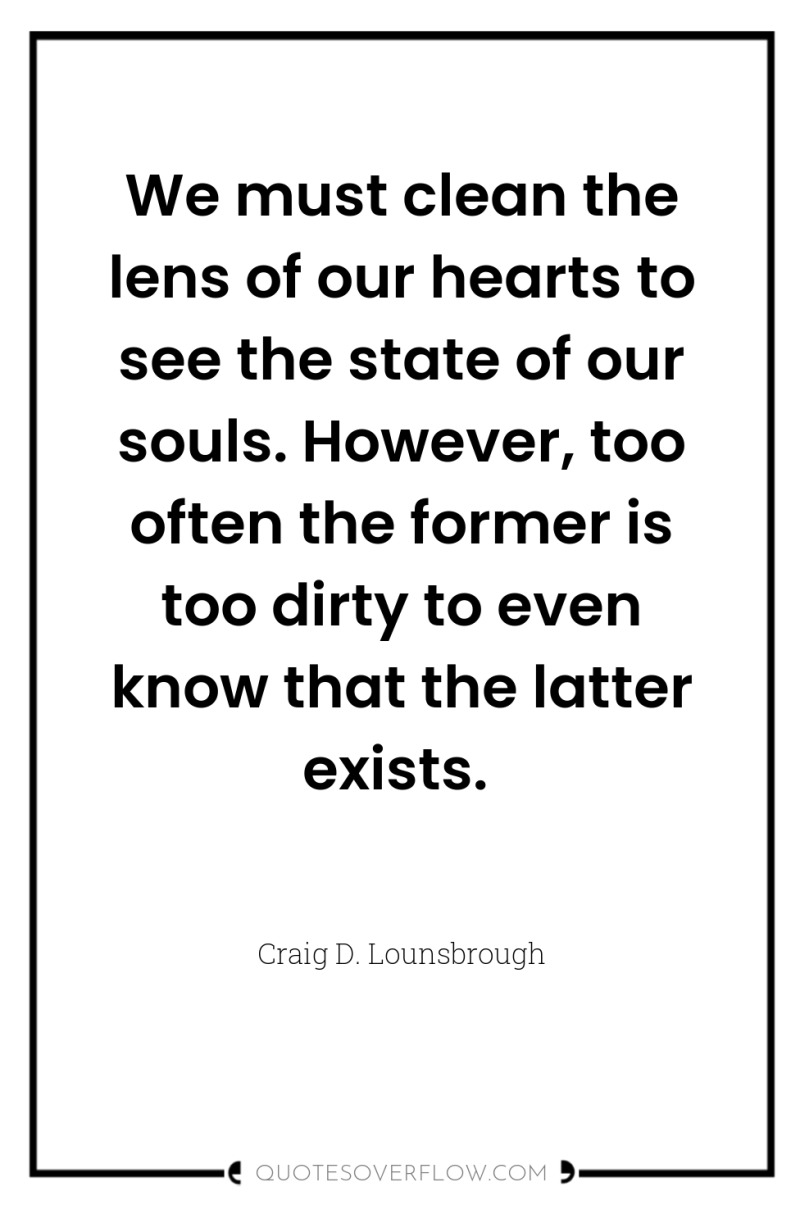 We must clean the lens of our hearts to see...