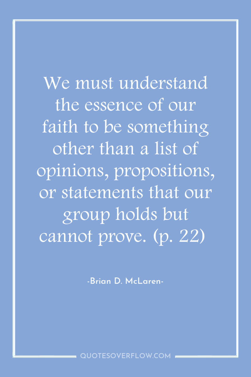 We must understand the essence of our faith to be...