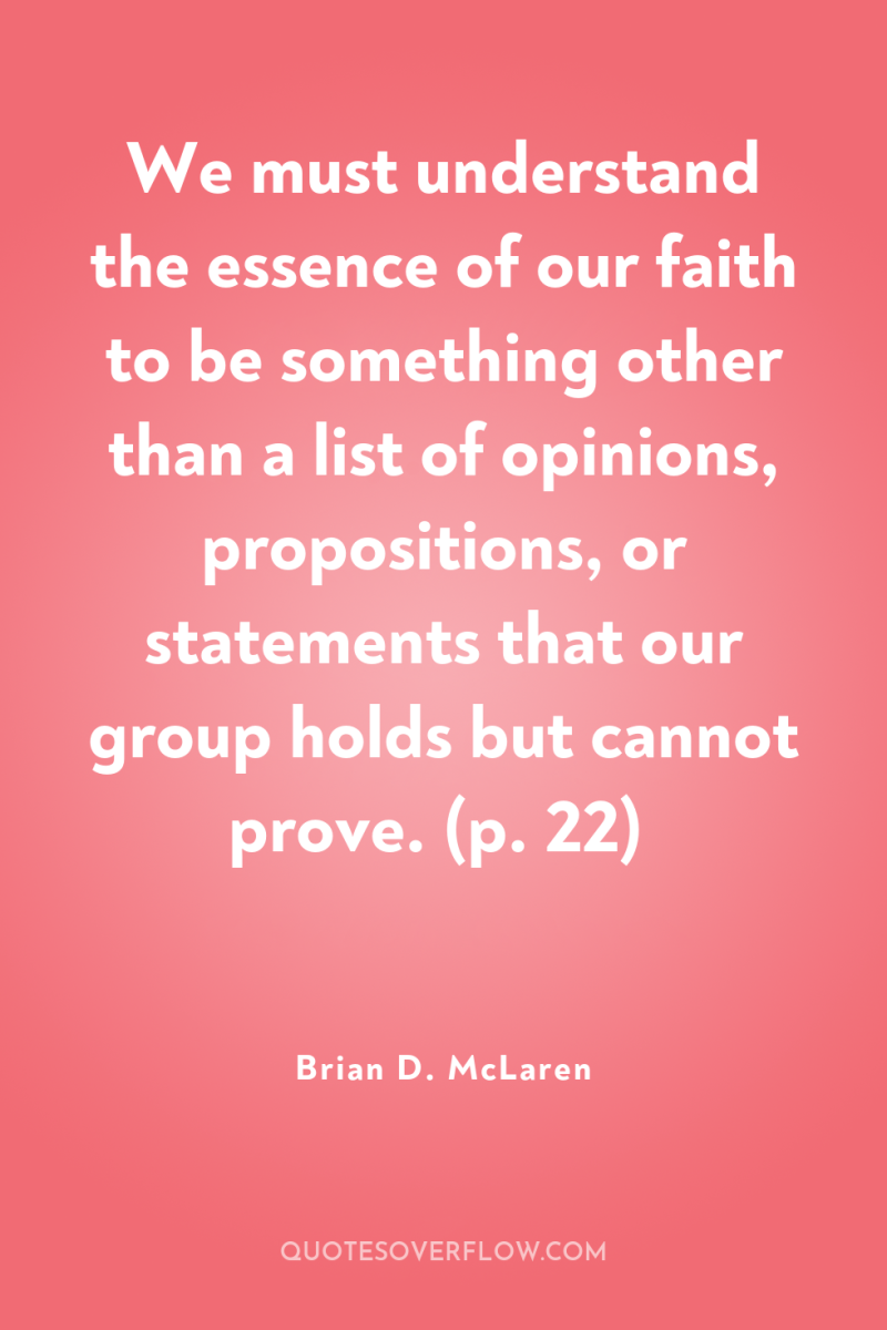 We must understand the essence of our faith to be...