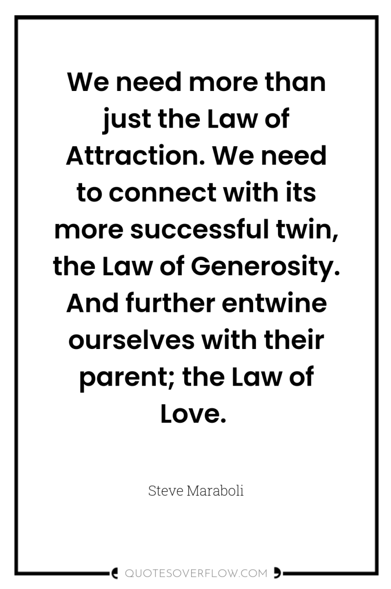 We need more than just the Law of Attraction. We...