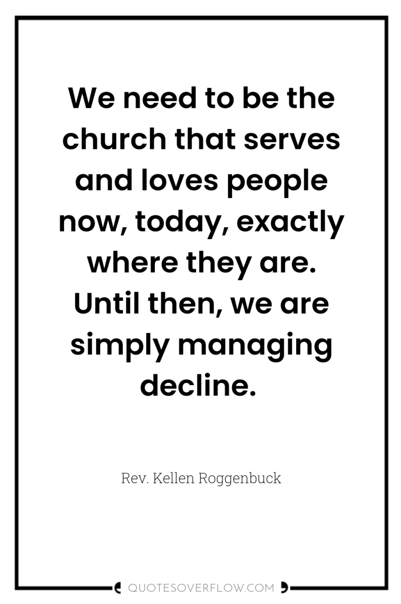 We need to be the church that serves and loves...