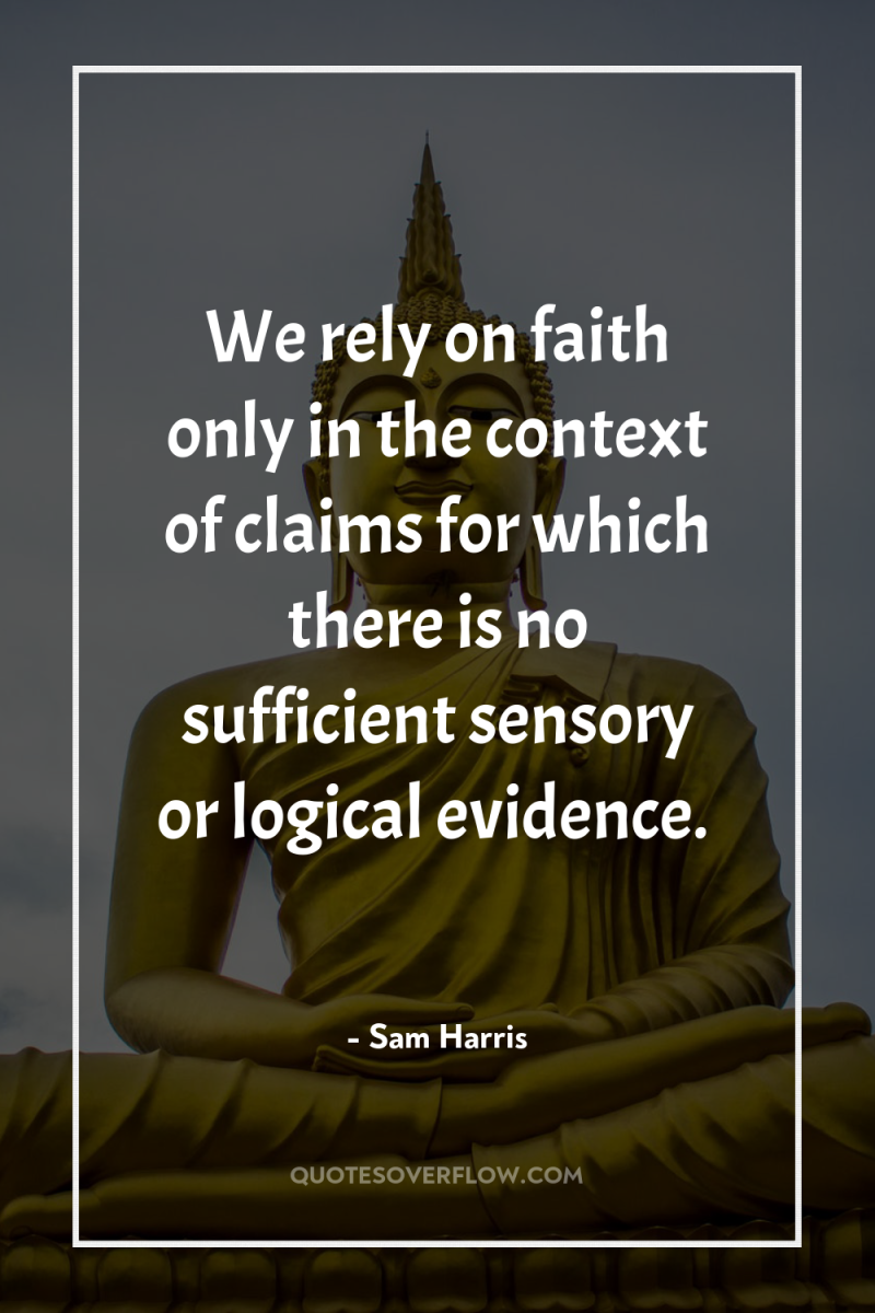 We rely on faith only in the context of claims...