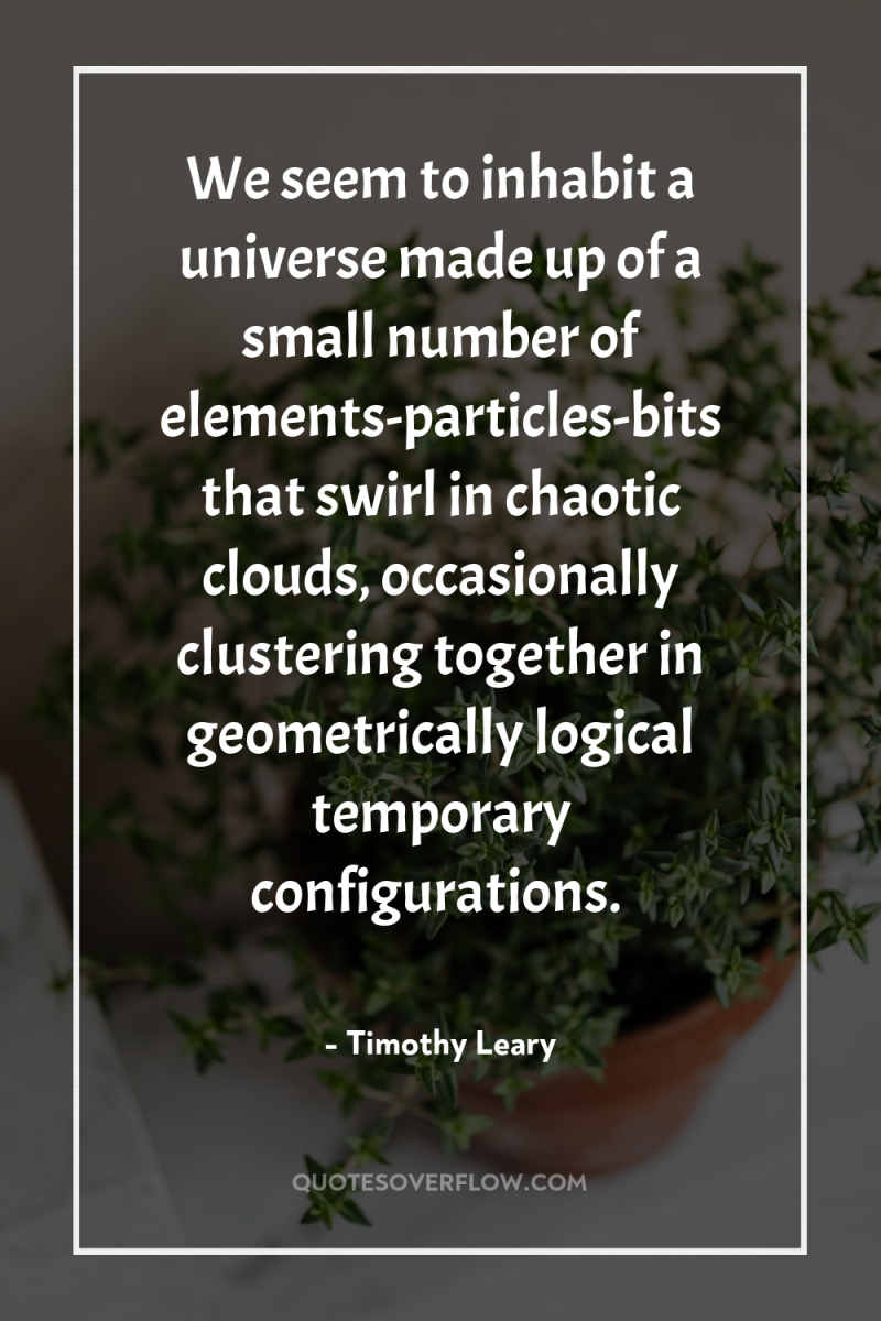 We seem to inhabit a universe made up of a...