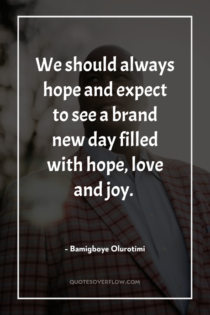 We should always hope and expect to see a brand...