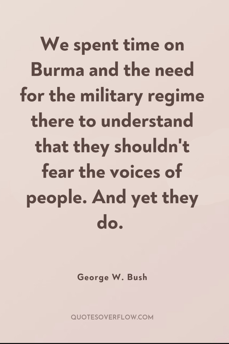 We spent time on Burma and the need for the...