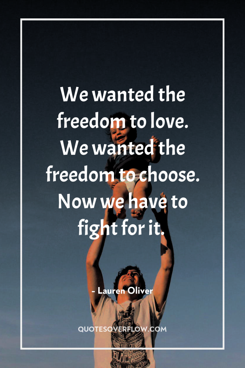 We wanted the freedom to love. We wanted the freedom...