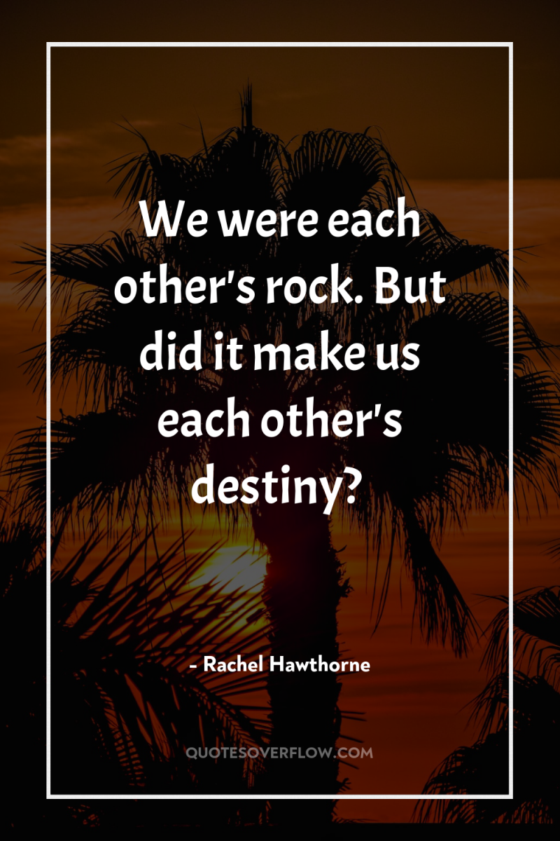 We were each other's rock. But did it make us...