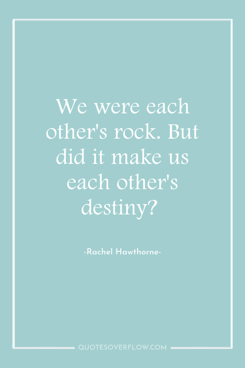 We were each other's rock. But did it make us...
