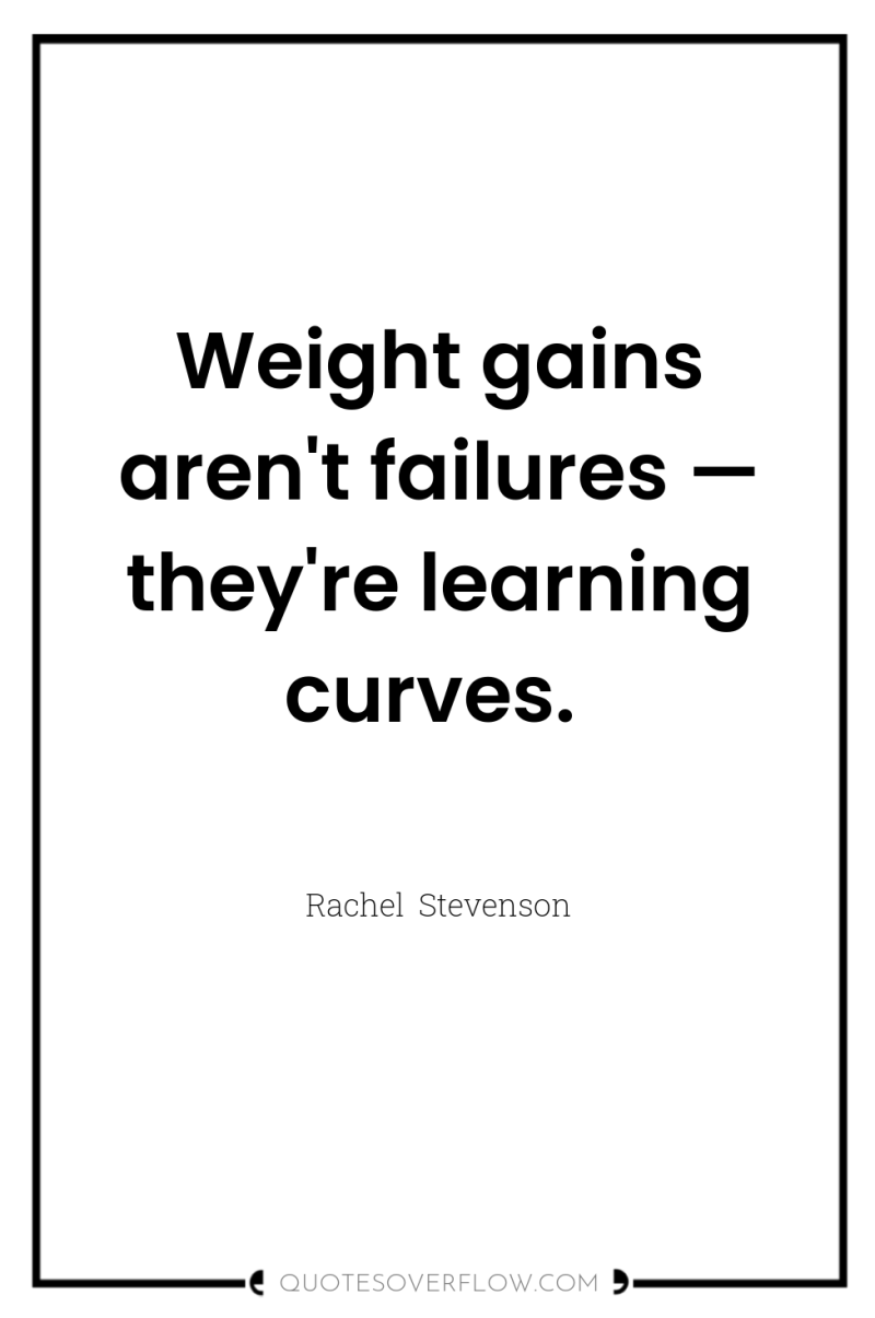Weight gains aren't failures — they're learning curves. 
