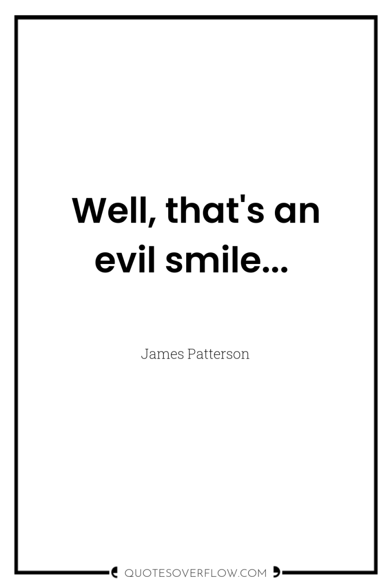 Well, that's an evil smile... 