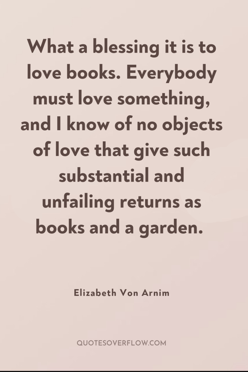 What a blessing it is to love books. Everybody must...