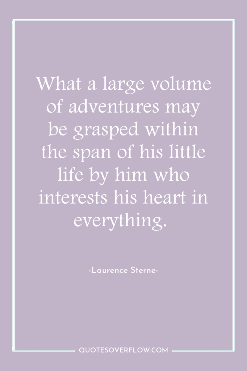 What a large volume of adventures may be grasped within...